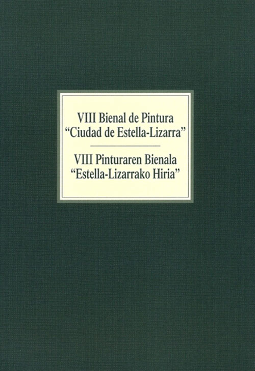 VIII Bienal de Pintura. Ciudad de Estella – Lizarra. Catálogos museo Gustavo de Maeztu