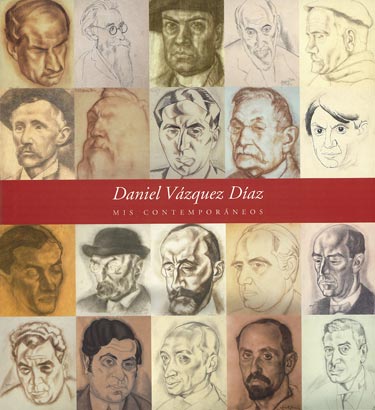 Daniel Vázquez Díaz. Mis contemporáneos. Catálogos museo Gustavo de Maeztu